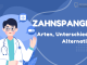 Zahnspangen Arten, Unterschiede und Alternativen einfach erklärt.